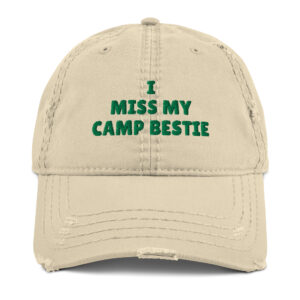 I Miss My Camp Bestie Distressed Dad Hat